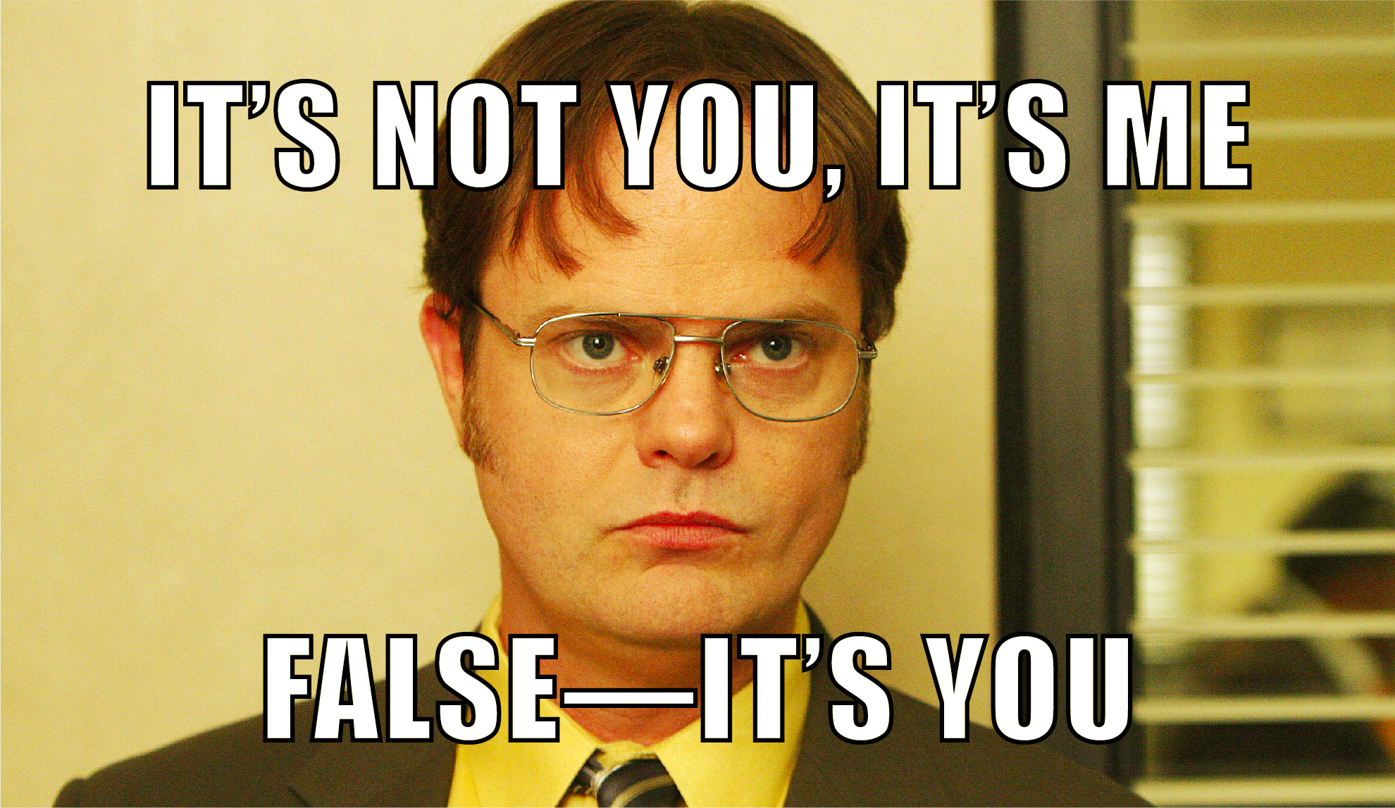 Dwight Meme False